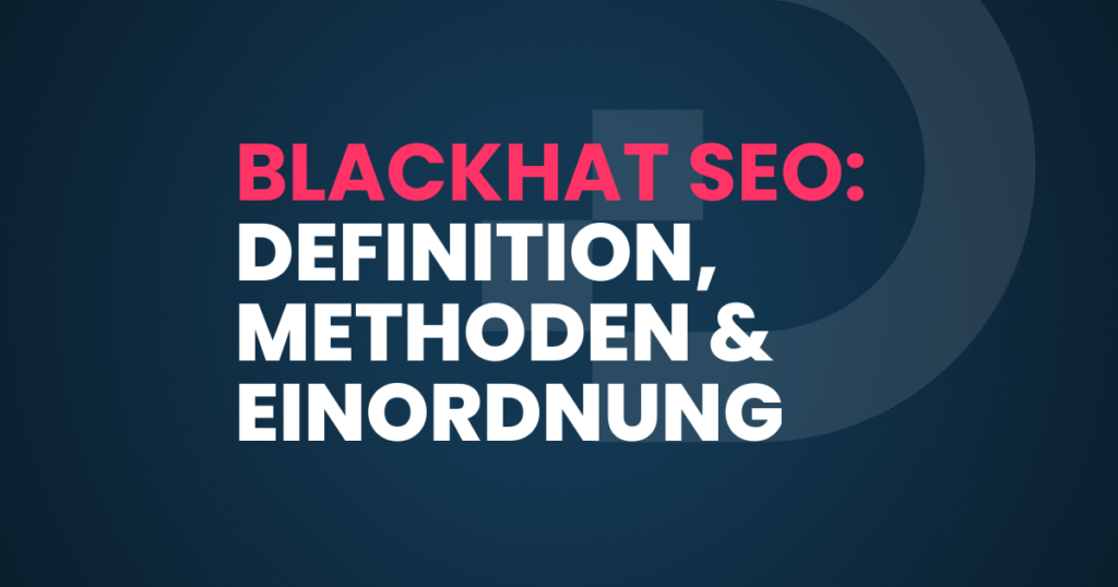 Blackhat SEO: Erfahre alles über die Methoden und wie Du Deine Website vor Angriffen schützen kannst.