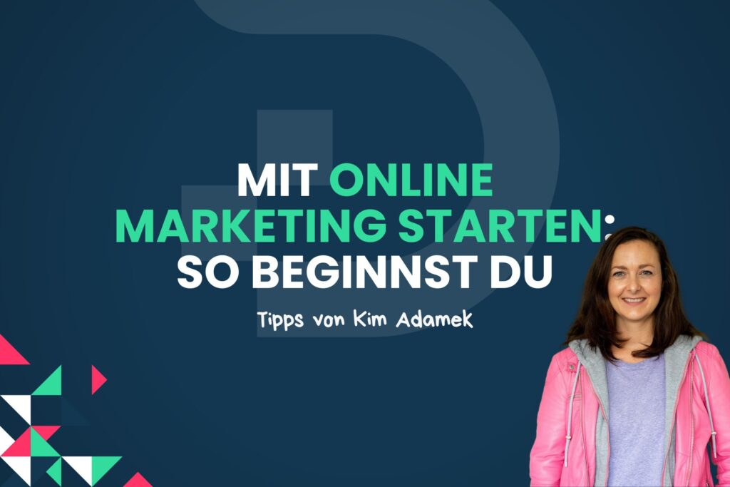 Mit Online Marketing starten: Mit unseren Tipps gelingt der Einstieg