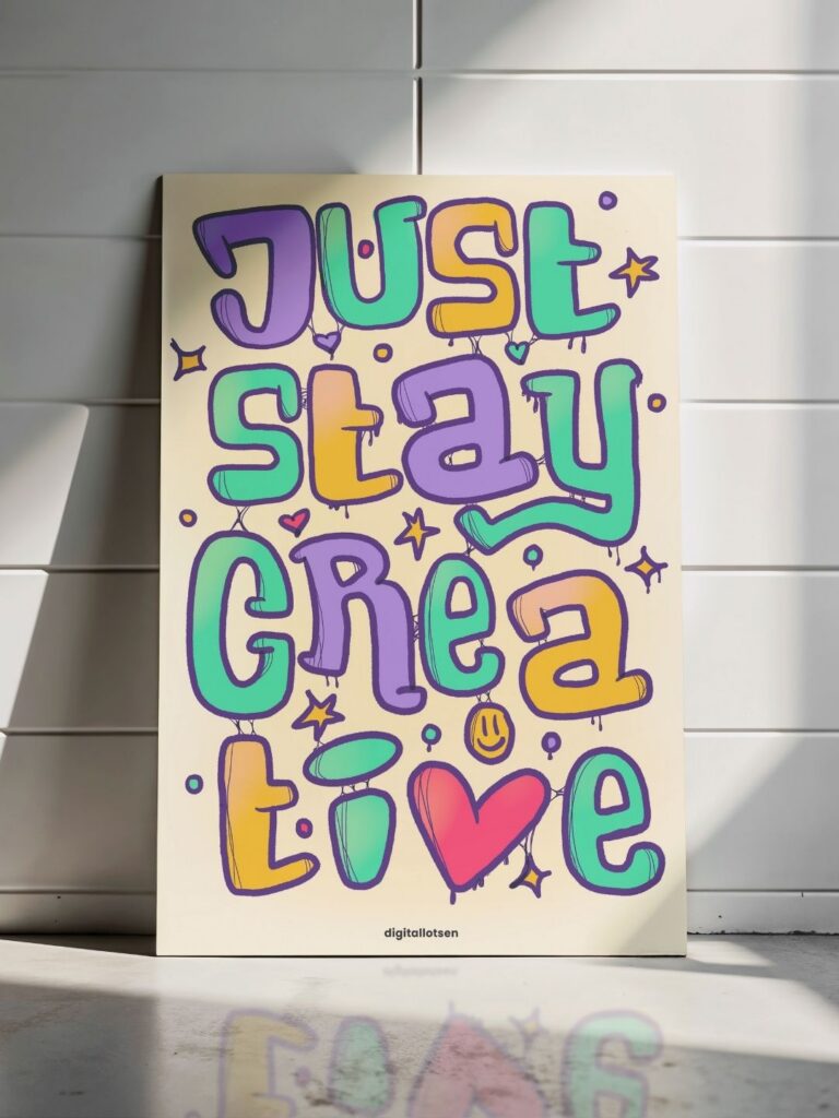 Just Stay Creative Poster zum Herunterladen